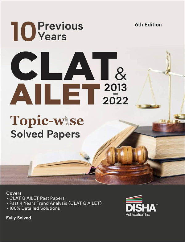10 Previous Years CLAT & AILET (2013 - 2022) Topic-wise Solved Papers 6th Edition | Common Law Admission Test PYQs | Must for SLAT, LLB 2023 Law Exams