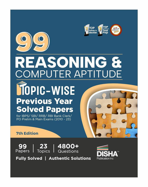 99 Reasoning & Computer Aptitude Topic-wise Previous Year Solved Papers for IBPS/ SBI/ RRB/ RBI Bank Clerk/ PO Prelim & Main Exams (2010 - 2023) 7th Edition | PYQs for all Bank Exams|