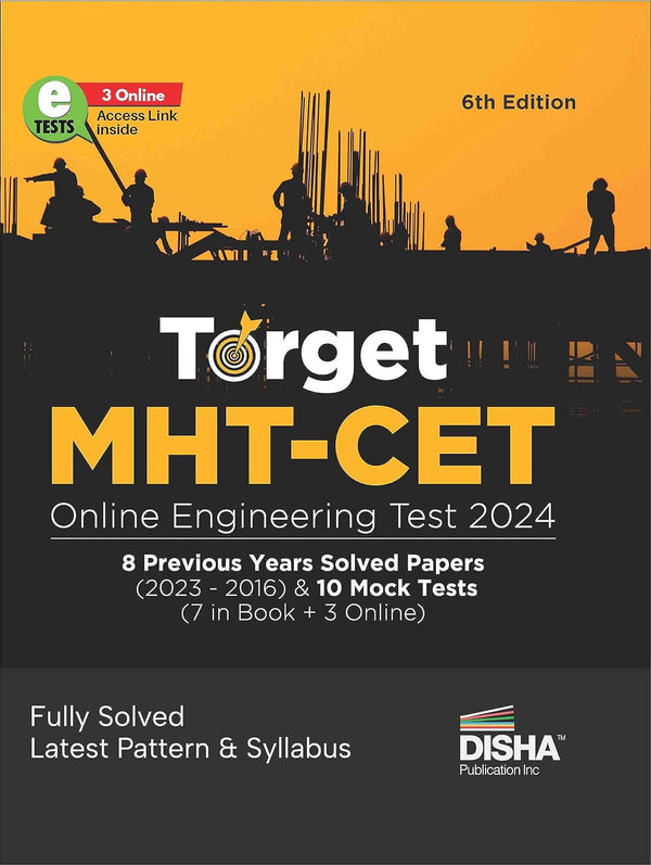 TARGET MHT-CET Online Engineering Test 2024 - 8 Previous Year Solved Papers (2023 - 2016) & 10 Mock Tests (7 in Book + 3 Online) 6th Edition Maharashtra Common Entrance Test Physics, Chemistry & Maths