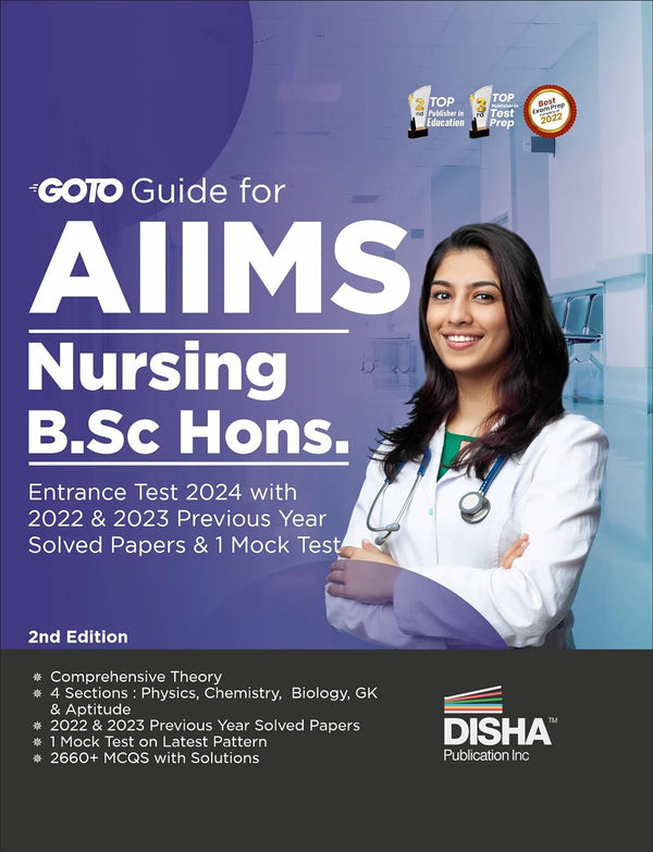Go To Guide for AIIMS Nursing B.Sc. Hons. Entrance Test 2024 with 2022 & 2023 Previous Year Solved Papers & 1 Mock Test 2nd Edition | Physics, Chemistry, Biology, General Knowledge & Aptitude