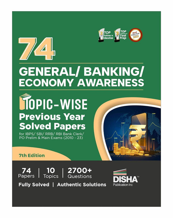 74 General/ Banking/ Economy Awareness Topic-wise Previous Year Solved Papers for IBPS/ SBI/ RRB/ RBI Bank Clerk/ PO Prelim & Main Exams (2010 - 2023) 7th Edition | General Knowledge GK PYQs for all Bank Exams|
