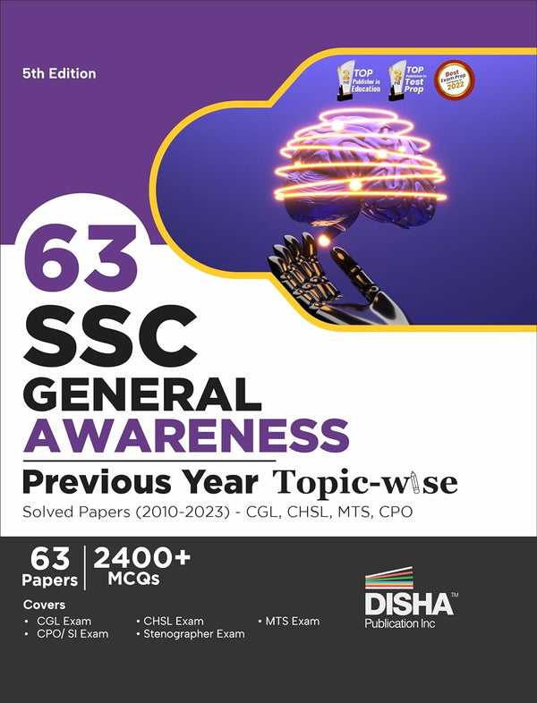 63 SSC General Awareness Previous Year Topic-wise Solved Papers (2010 - 2023) - CGL, CHSL, MTS, CPO 5th Edition | 2400+ General Knowledge PYQs