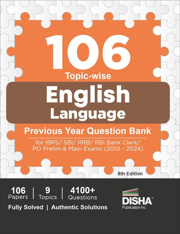106 Topic-wise English Language Previous Year Question Bank for IBPS/ SBI/ RRB/ RBI Bank Clerk/ PO Prelim & Main Exams (2010 - 2024) 8th Edition | 100% Solved General English PYQs