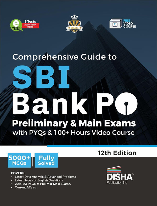 Comprehensive Guide to SBI Bank PO Preliminary & Main Exams with PYQs, 100+ Video Course (12th Edition) | 5 Online Tests | 5000+ MCQs | Fully Solved