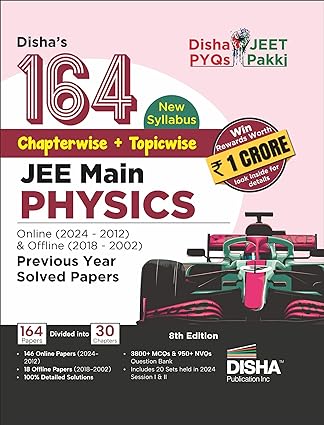 Disha's 164 New Syllabus Chapter-wise + Topic-wise JEE Main Physics Online (2024 - 2012) & Offline (2018 - 2002) Previous Year Solved Papers 8th Edition | NCERT PYQ Question Bank with 100% Solutions