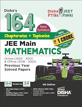 Disha's 164 New Syllabus Chapter-wise + Topic-wise JEE Main Mathematics Online (2024 - 2012) & Offline (2018 - 2002) Previous Years Solved Papers 8th Edition | NCERT Question Bank with 100% Solutions