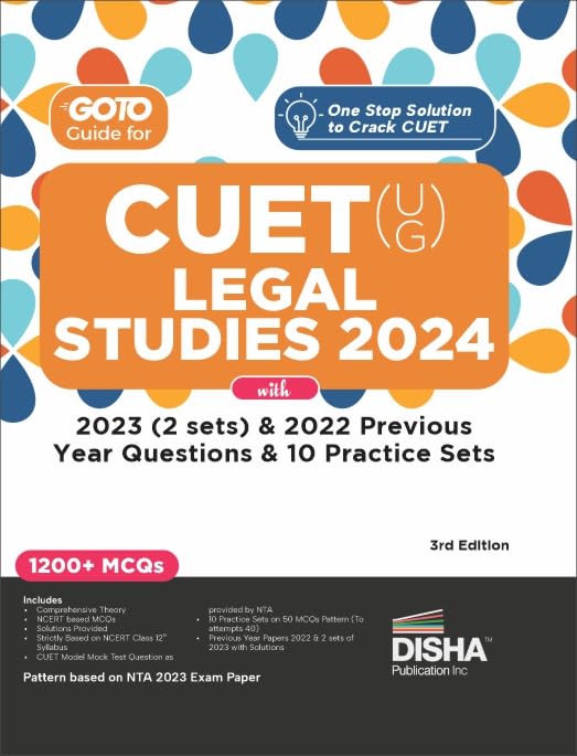 Go To Guide for CUET (UG) Legal Studies 2024 with 2023 (2 sets) & 2022 Previous Year Questions & 10 Practice Sets 3rd Edition | NCERT Coverage 2024 with PYQs & Practice Question Bank | MCQs, AR, MSQs