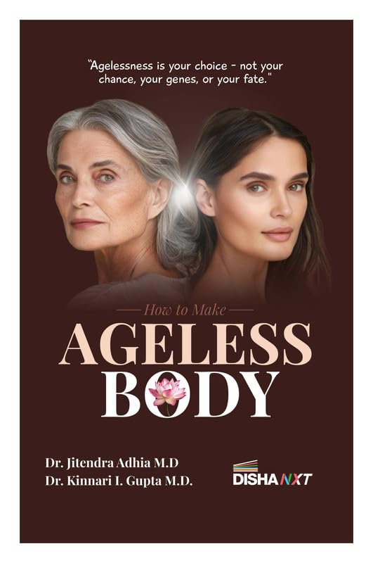 AGELESS BODY by Jitendra Adhia & Kinnari I Gupta | Not just good Health but Vitality | A call to live stronger, feel younger and shine brighter