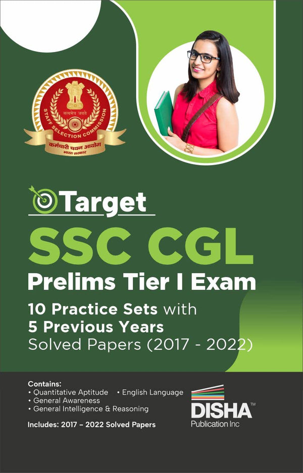 Target SSC CGL Prelims Tier I Exam - 10 Practice Sets with 5 Previous Year Solved Papers (2017 - 2022) | Combined Graduate Level | PYQs Question Bank