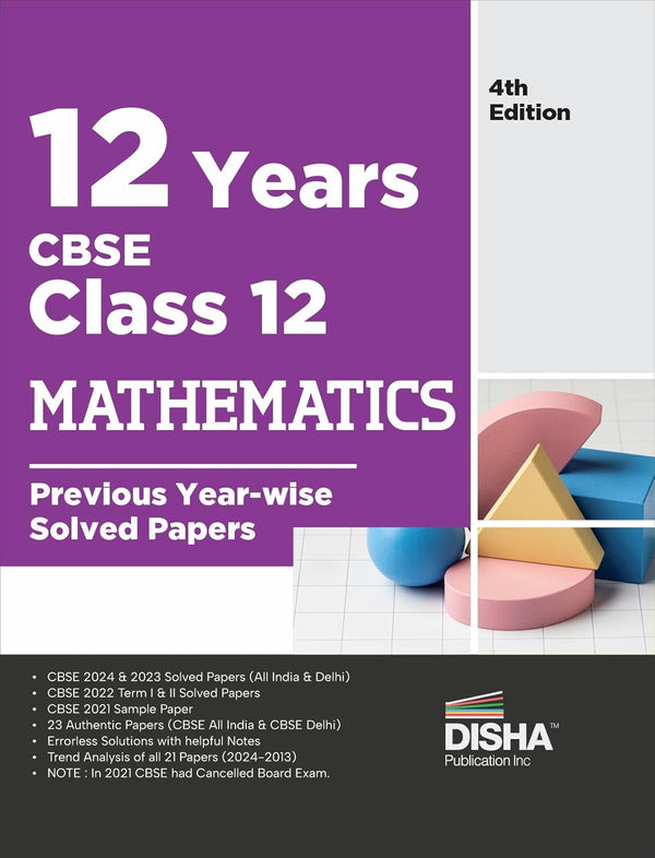 12 Years CBSE Class 12 Mathematics Previous Year-wise Solved Papers (2013 - 2023) powered with Concept Notes 3rd Edition | Previous Year Questions PYQs