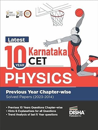 Latest 10 Year Karnataka CET Physics Previous Year Chapter-wise Solved Papers (2023 - 2014) | KCET PYQs Question Bank | For 2024 Engineering (B.Tech/ BE), B.Pharma & B.Sc. Exams