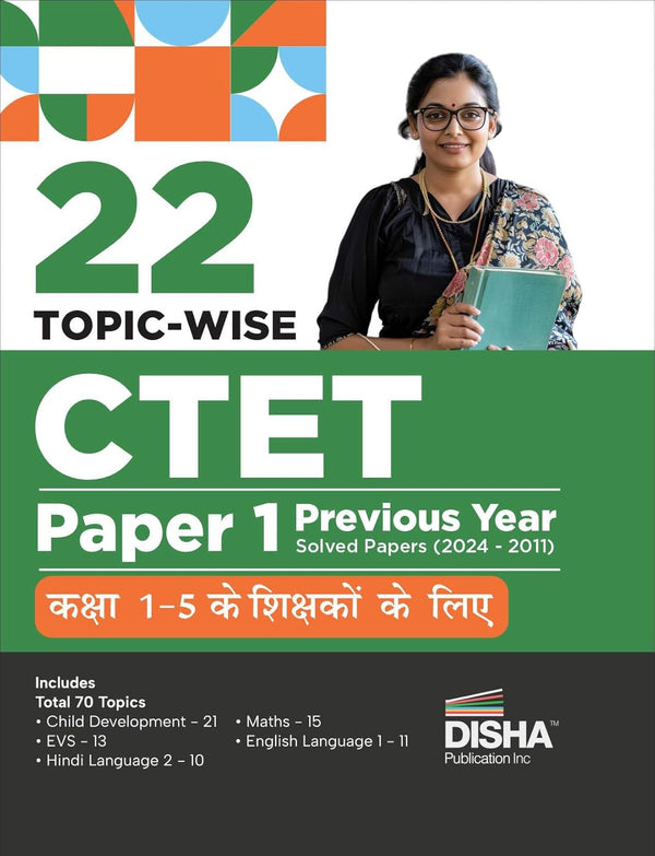 22 Topic-wise CTET Paper 1 (Hindi Edition) Previous Year Solved Papers (2024 - 2011) Class 1 - 5 Shikshak | Child Development & Pedagogy, English, Hindi, EVS & Mathematics