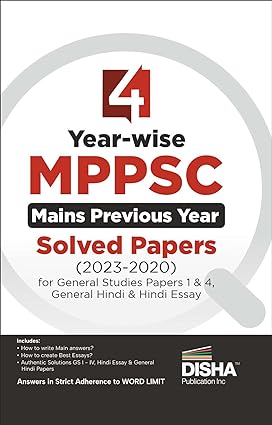 4 Year-wise Madhya Pradesh Civil Services MPPSC Mains Previous Year Solved Papers (2023 - 2020) for General Studies Papers 1 to 4, General Hindi & Hindi Essay