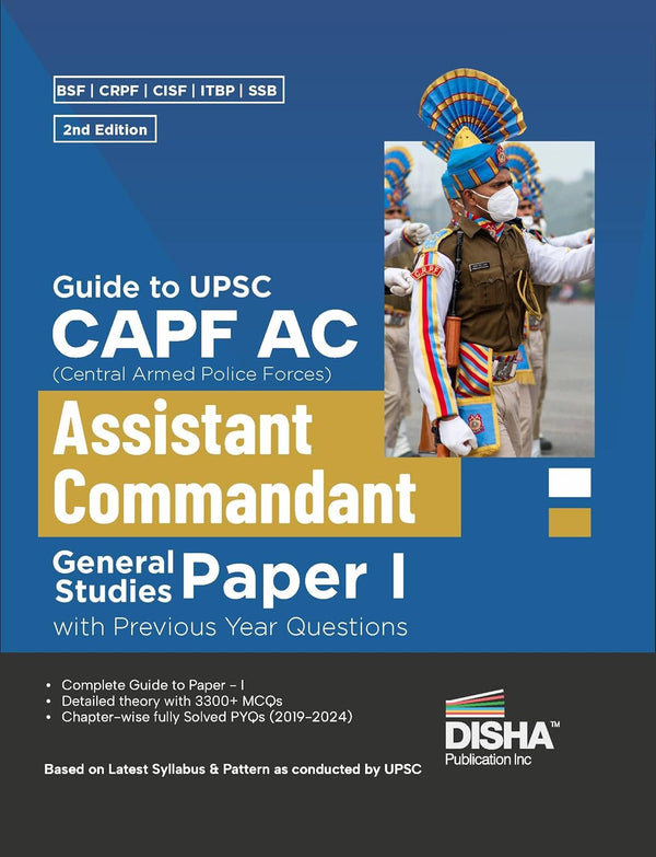 Guide to UPSC CAPF AC Central Armed Police Forces Assistant Commandant General Studies Paper I with Previous Year Questions 2nd Edition | For 2024 Exam | PYQs | BSF, CRPF, CISF, ITBP, SSB