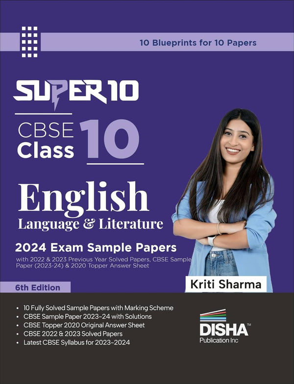 Super 10 CBSE Class 10 English Language & Literature 2024 Exam Sample Papers with 2022 & 2023 Previous Year Solved Papers, CBSE Sample Paper & 2020 Topper Answer Sheet 2nd Edition