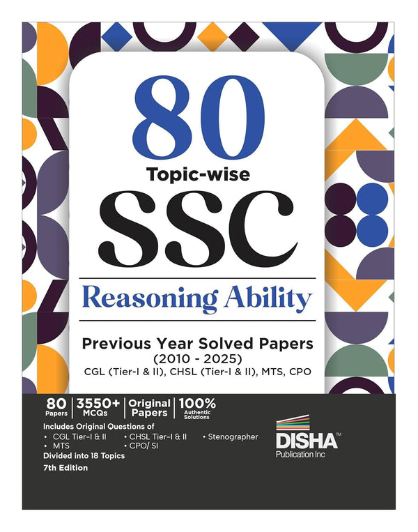 80 Topic-wise 2025 - 2010 SSC Reasoning Ability Previous Year Solved Papers - CGL (Tier I & II), CHSL (Tier I & II), MTS, CPO & Stenographer 7th Edition | 3300+ Gneral Intelligence PYQs