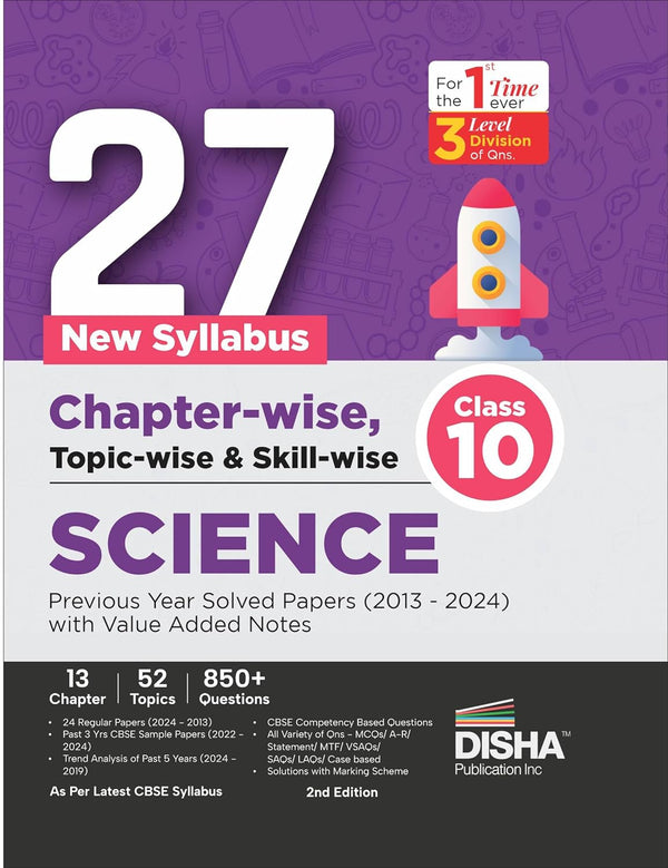 27 New Syllabus Chapter-wise, Topic-wise & Skill-wise CBSE Class 10 Science Previous Year Solved Papers (2013 - 2024) with Value Added Notes 2nd Edition