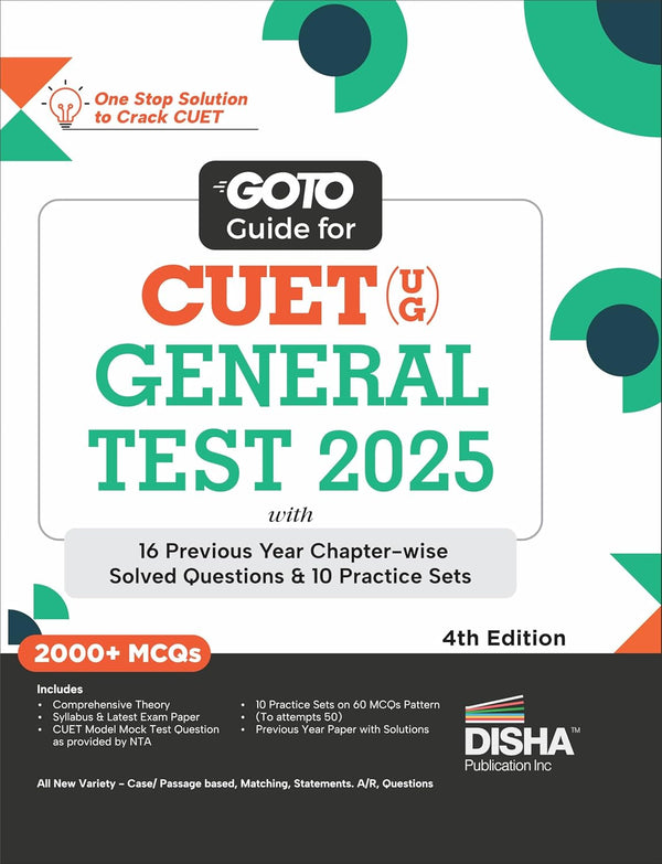 Go To Guide for CUET (UG) General Test 2025 with 16 Previous Year Chapter-wise Solved Questions & 10 Practice Sets 4th Edition | PYQs & Practice Question Bank