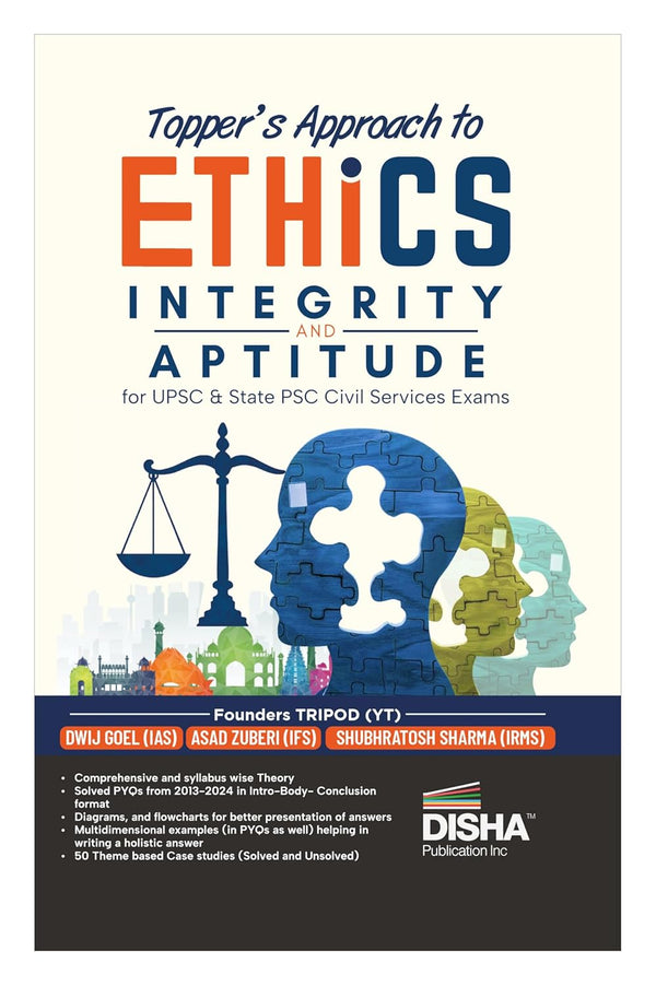 Disha Topper's approach to Ethics, Integrity & Aptitude for UPSC & State PSC Civil Services IAS Mains by IAS Tripod - Dwij Goel, Shubhratosh Sharma & Asad Zuberi | General Studies Paper IV | PYQs
