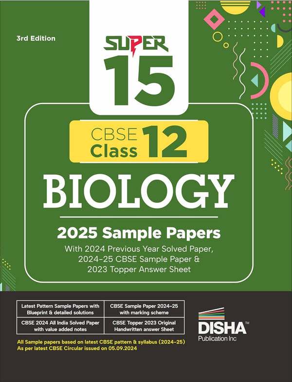 Super 15 CBSE Class 12 Biology 2025 Sample Papers with 2024 Previous Year Solved Paper, 2024-25 CBSE Sample Paper &2023 Topper Answer Sheet 3rd Edition|