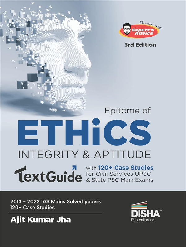 Epitome of Ethics, Integrity & Aptitude TextGuide with 120+ Case Studies for Civil Services UPSC & State PSC Main Exams 3rd Edition | General Studies Paper IV | Previous Year Questions PYQs | powered with Expert’s Advice & Mains Pointers