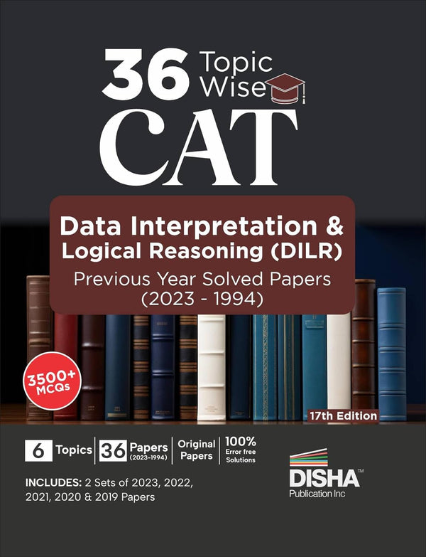 36 Topic-wise CAT Data Interpretation & Logical Reasoning (DILR) Previous Year Solved Papers (2023 - 1994) 17th edition | Previous Year Questions PYQs