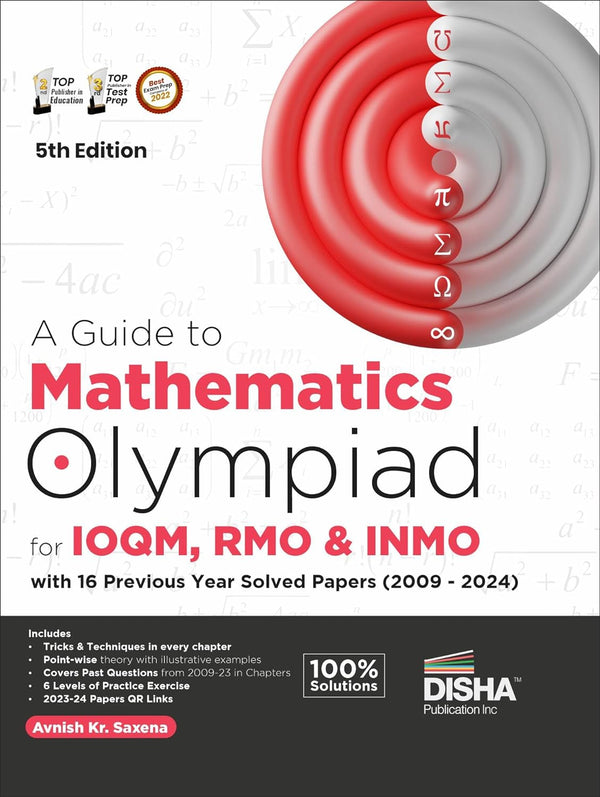 A Guide to Mathematics Olympiad for IOQM, RMO & INMO with 16 Previous Years Solved Papers (2009 - 2024) 5th Edition | 6 Level Exercises | Indian Olympiad Qualifier in Mathematics Exams
