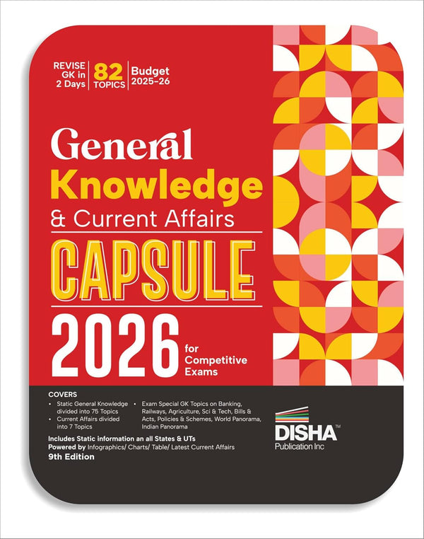 Disha's General Knowledge & Current Affairs Capsule 2026 for Competitive Exams 9th Edition | GK for UPSC, State PSC, CUET, SSC, Bank PO/ Clerk, BBA, MBA, RRB, NDA, CDS, CAPF, EPFO, Police, Constable