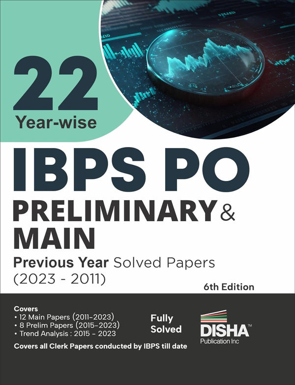 22 Year-wise IBPS PO Preliminary & Main Previous Year Solved Papers (2011 - 2023) 6th Edition