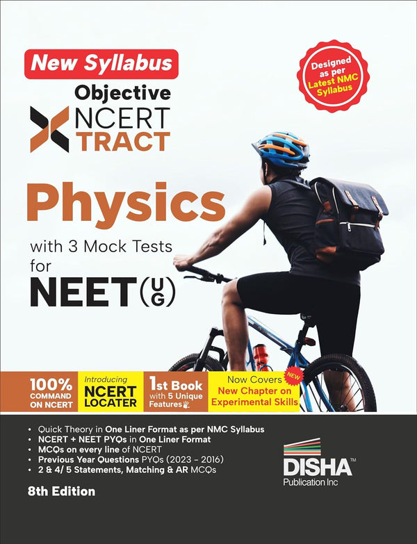 Disha's New Syllabus Objective NCERT Xtract Physics with 3 Mock Tests for NEET (UG) 8th Edition | One Liner Theory, MCQs on every line of NCERT, Previous Year Questions Bank PYQ
