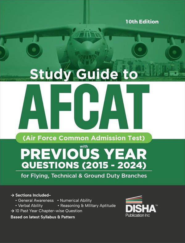 Study Guide to AFCAT (Air Force Common Admission Test) with Previous Year Questions (2015 - 2024) for Flying, Technical & Ground Duty Branches 10th Edition