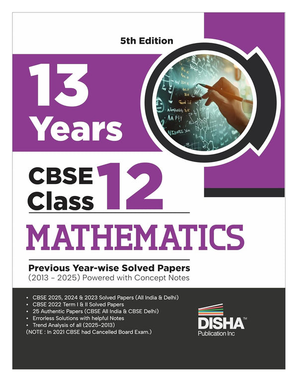 Disha 13 Years CBSE Class 12 Solved Mathematics Previous Year-wise Question Papers (2013 - 2025) | PYQ’s, Sample Paper & Concept Notes | CBSE Question Bank Class 12 | 5th Edition