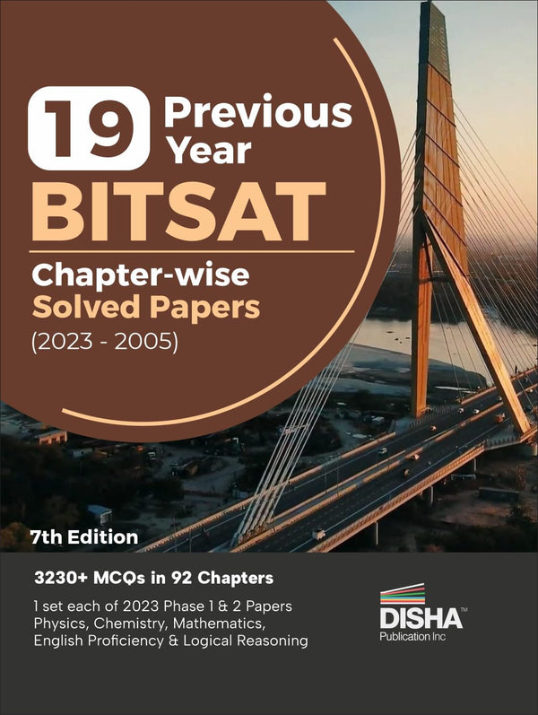 19 Previous Year BITSAT Chapter-wise Solved Papers (2023 - 2005) 7th Edition | Physics, Chemistry, Mathematics, English & Logical Reasoning 3400 PYQs