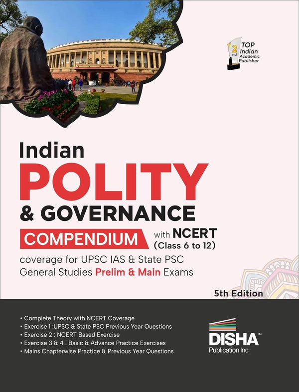 Indian Polity & Governance Compendium with NCERT (Class 6 to 12) coverage for UPSC IAS & State PSC General Studies Prelim & Main Exams 5th Edition | Civil Services - Theory, Previous Year & Practice Objective & Subjective Question Bank
