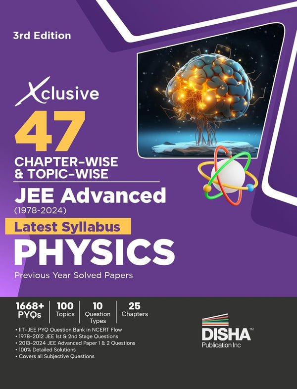 Xclusive 47 Chapter-wise & Topic-wise JEE Advanced (1978 - 2024) New Syllabus PHYSICS Previous Year Solved Papers 3rd Edition | IIT-JEE PYQ Question Bank in NCERT Flow for JEE 2025 Paperback Bunko – 19 June 2024