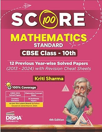 Score 100 Mathematics (Standard) CBSE Class 10th 12 Previous Year-wise ...