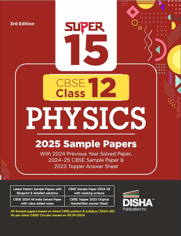 Super 15 CBSE Class 12 Physics 2025 Sample Papers with 2024 Previous Year Solved Paper, 2024-25 CBSE Sample Paper &2023 Topper Answer Sheet 3rd Edition|