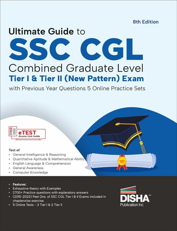 Ultimate Guide to SSC CGL - Combined Graduate Level - Tier I & Tier II (New Pattern) Exam with Previous Year Questions & 5 Online Practice Sets 8th ... Combined Graduate Level Prelims & Mains| PYQs