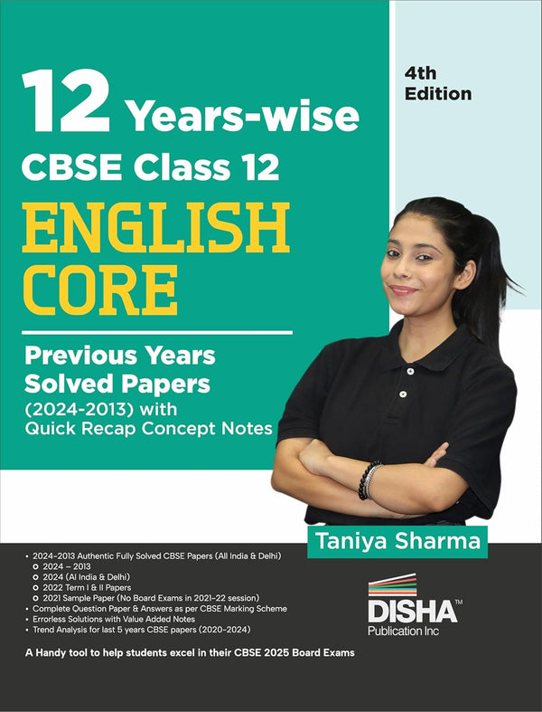 12 Years CBSE Class 12 English Core Previous Year-wise Solved Papers (2013 - 2023) with Quick Recap Concept Notes 4th Edition | Previous Year Questions PYQs