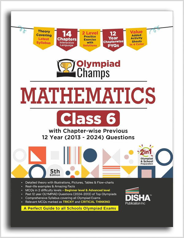 Disha Olympiad Champs Mathematics Class 6 with Chapter-wise Previous 12 Year (2013 - 2024) Questions 5th Edition | Complete Prep Guide with Theory, PYQs, Past & Practice Exercise