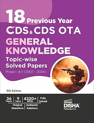 18 Previous Year CDS & CDS OTA General Knowledge Topic-wise Solved Papers Phase I & II (2007 - 2024) 5th Edition | Combined Defence Services PYQs