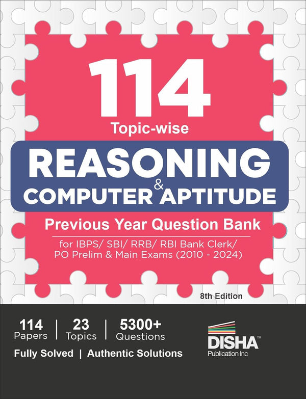 114 Topic-wise Reasoning & Computer Aptitude Previous Year Question Bank for IBPS/ SBI/ RRB/ RBI Bank Clerk/ PO Prelim & Main Exams (2010 - 2024) 8th Edition | 100% Solved PYQs