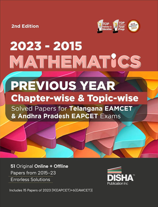 2023 - 2015 Mathematics Previous Year Chapter-wise & Topic-wise Solved Papers for Telangana EAMCET & Andhra Pradesh EAPCET Exams 2nd Edition | Physics, Chemistry & Mathematics PYQs Question Bank