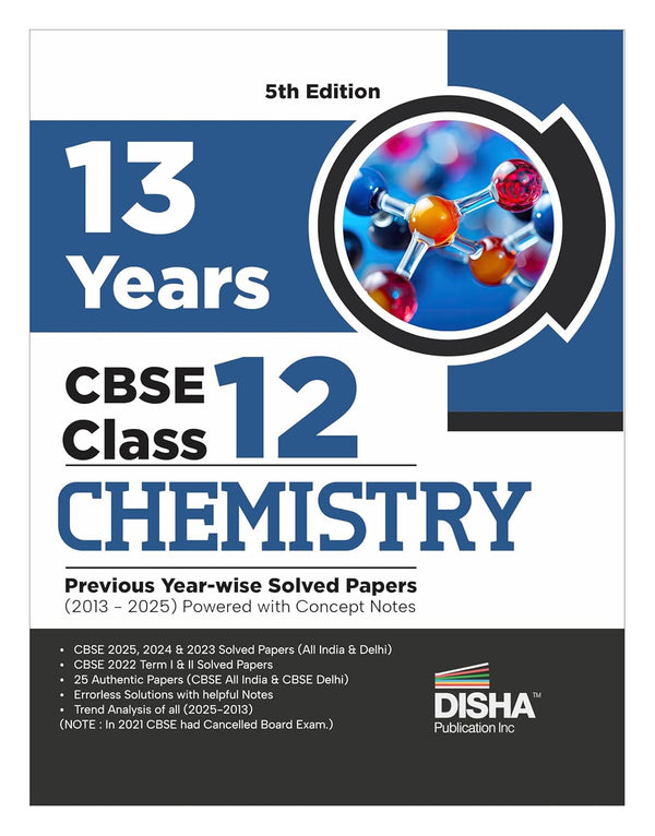 Disha 13 Years CBSE Class 12 Solved Chemistry Previous Year-wise Question Papers (2013 - 2025) | PYQ’s, Sample Paper & Concept Notes |CBSE Question Bank Class 12 | 5th Edition