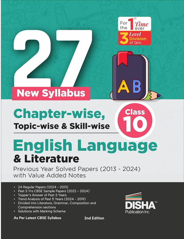 27 New Syllabus Chapter-wise, Topic-wise & Skill-wise CBSE Class 10 English Language & Literature Previous Year Solved Papers (2013 - 2024) with Value Added Notes 2nd Edition