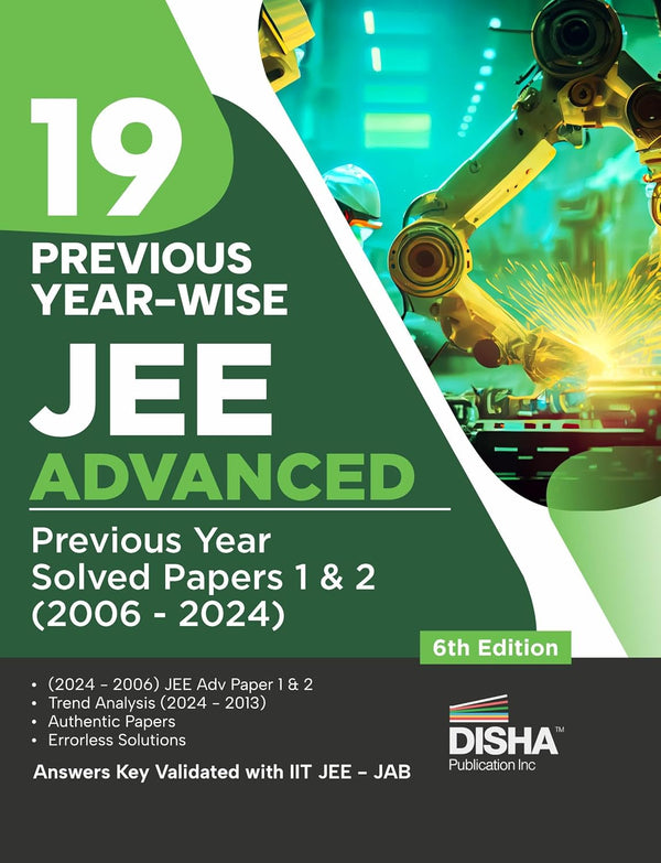 19 Year-wise JEE Advanced Previous Year Solved Papers 1 & 2 (2006 - 2024) 6th Edition | Answer Key validated with IITJEE JAB | PYQs Question Bank