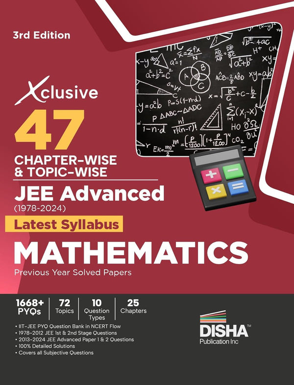 Xclusive 47 Chapter-wise & Topic-wise JEE Advanced (1978 - 2024) New Syllabus MATHEMATICS Previous Year Solved Papers 3rd Edition | IIT-JEE PYQ Question Bank in NCERT Flow for JEE 2025