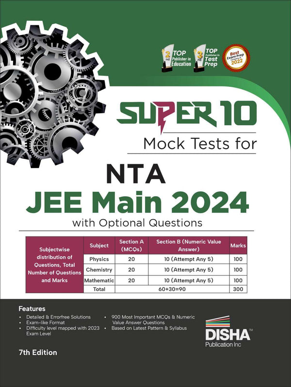 Super 10 Mock Tests for NTA JEE Main 2024 with Optional Questions - 7th Edition | Physics, Chemistry, Mathematics – PCM | Numeric Value Questions NVQs | Mock Tests | 100% Solutions | Improve your Speed, Strike Rate & Score