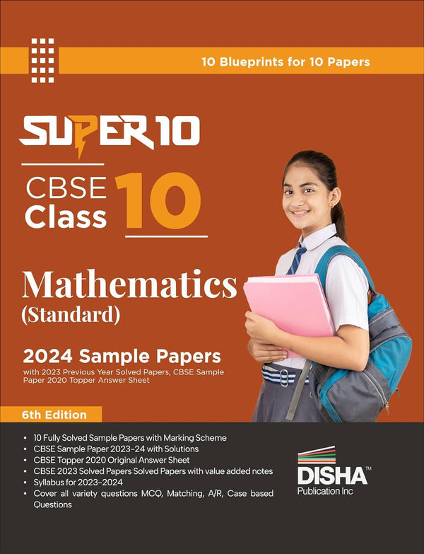 Super 10 CBSE Class 10 Mathematics (Standard) 2024 Sample Papers with 2023 Previous Year Solved Papers, CBSE Sample Paper & 2020 Topper Answer Sheet 2nd Edition | Solutions with marking scheme |