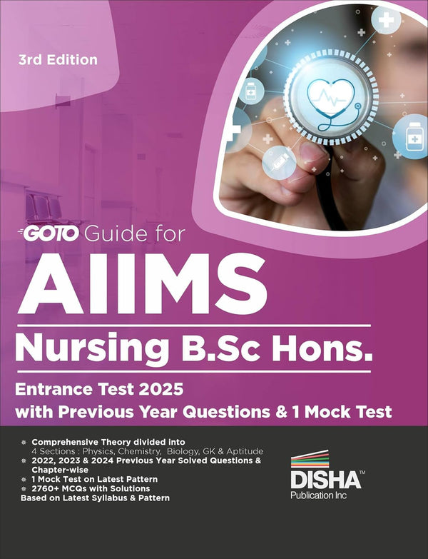 Go To Guide for AIIMS Nursing B.Sc. Hons. Entrance Test 2025 with Previous Year Questions & 1 Mock Test 3rd Edition | Physics, Chemistry, Biology, General Knowledge & Aptitude |